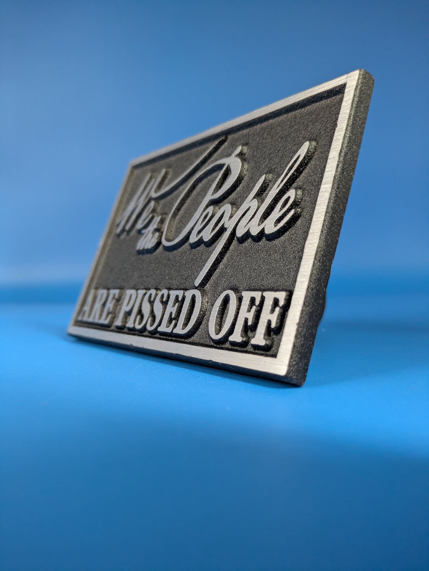 Hitch Cover - We the People are Pissed Off - Solid CNC Aluminum