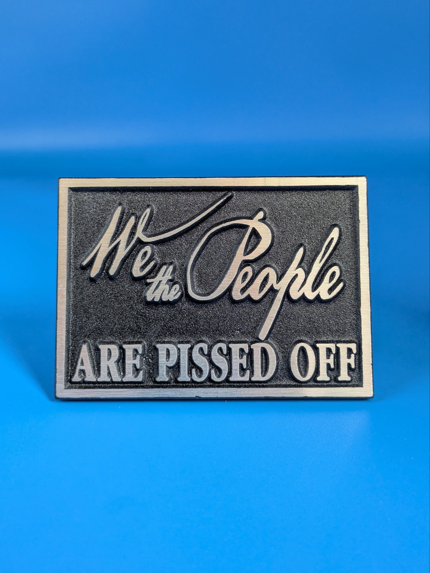 Hitch Cover - We the People are Pissed Off - Solid CNC Aluminum